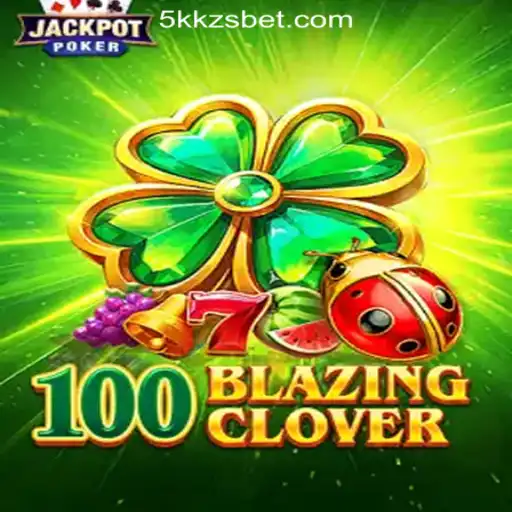 Discover the Excitement of 100BlazingClover